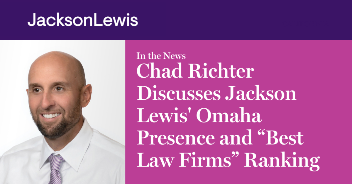 Chad Richter Discusses Jackson Lewis' Omaha Presence and "Best Law